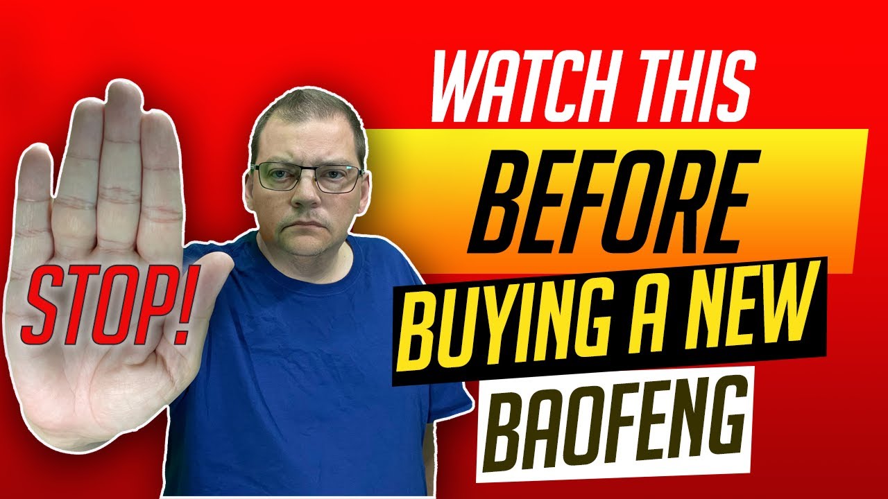 Thumbnail for STOP! Watch This BEFORE Buying a New Baofeng!  NOT CLICKBAIT - S1E6